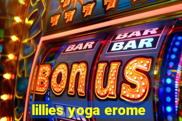 lillies yoga erome